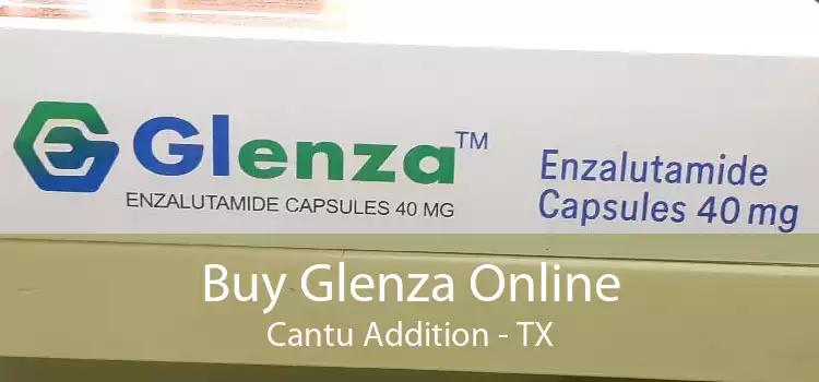 Buy Glenza Online Cantu Addition - TX
